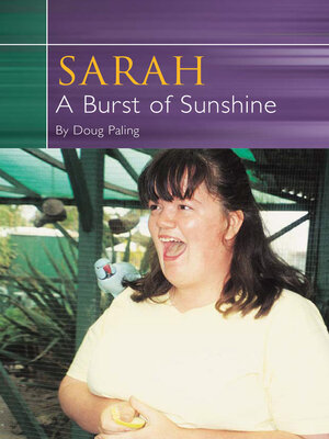 cover image of Sarah a Burst of Sunshine: Look at the Sunshine Not the Clouds